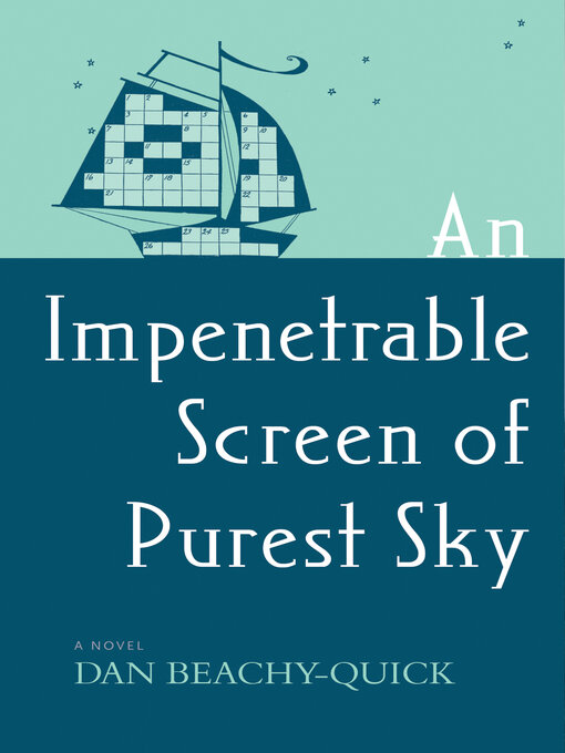 Title details for An Impenetrable Screen of Purest Sky by Dan Beachy-Quick - Available